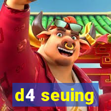 d4 seuing